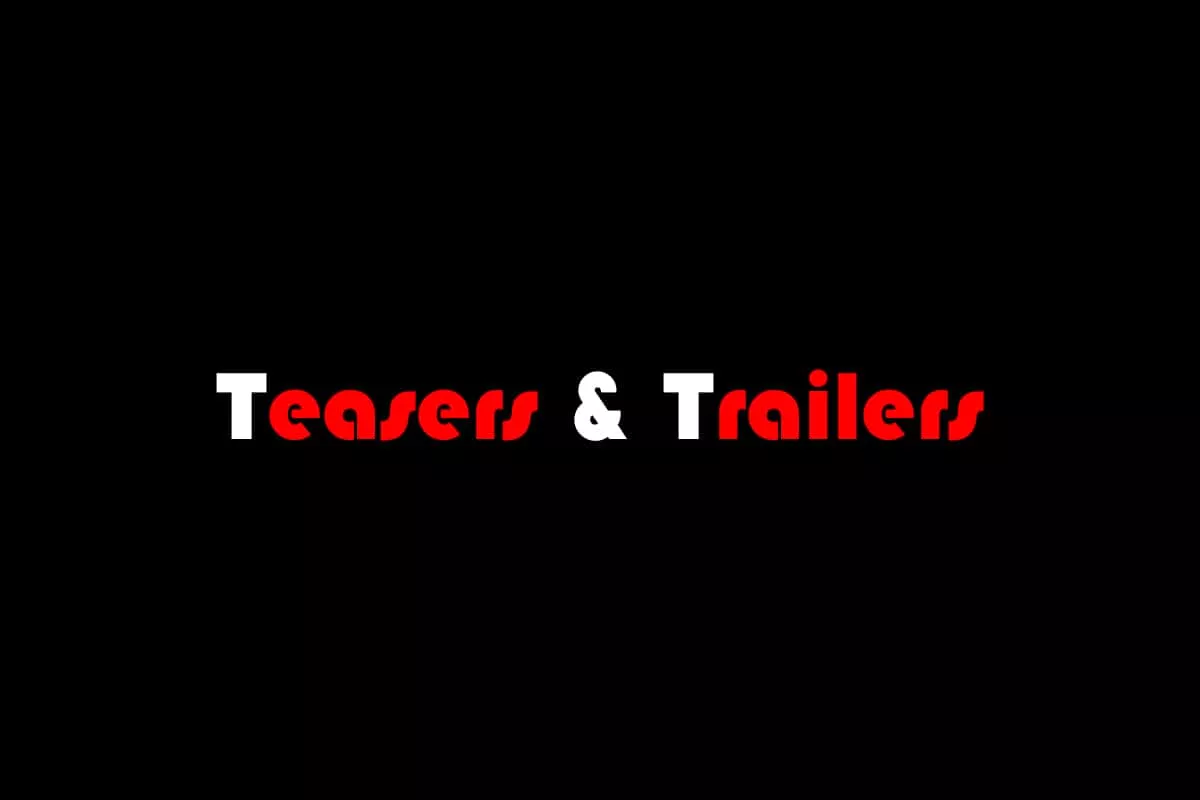 Teasers And Trailers - One Stop For Entertainment Teasers And Trailers